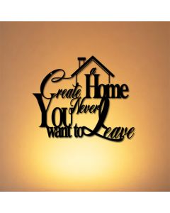 Buddha Stones "Create a Home You Never Want to Leave" Quote Metal Sign Iron Meaningful Symbols Wall Art - Approx. 25cm x 25cm x 0.1cm / 9.84in x 9.84in x 0.04in