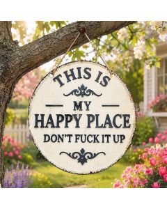 Buddha Stones Vintage Round "THIS IS MY HAPPY PLACE DON'T FUCK IT UP" Quote Iron Metal Wall Decor - Approx. 20cm x 20cm x 0.1cm / 7.87in x 7.87in x 0.04in